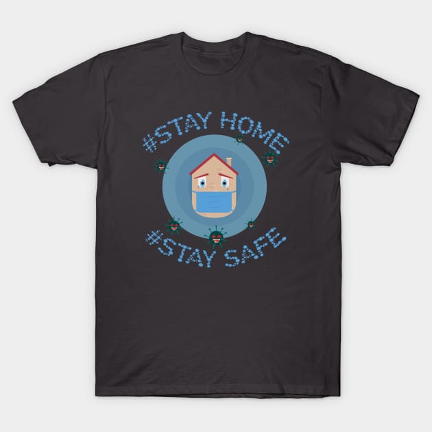 stay home stay safe T-Shirt by Sidou01